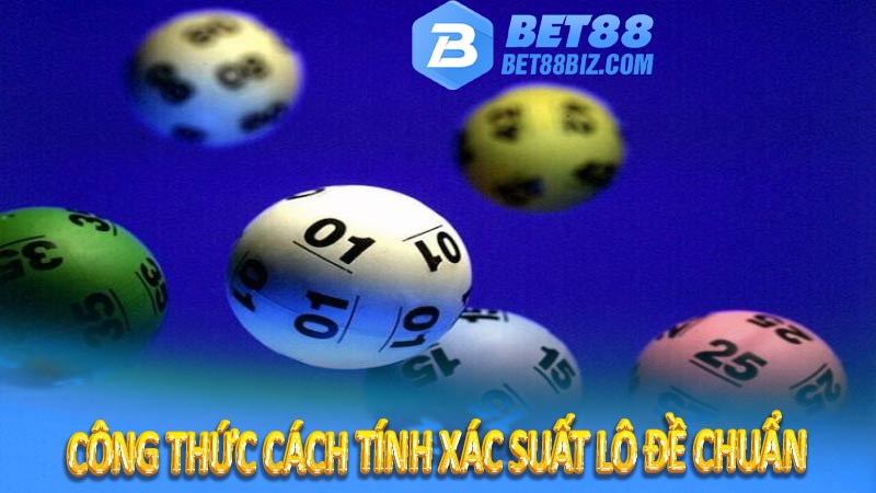 Công thức cách tính xác suất lô đề chuẩn