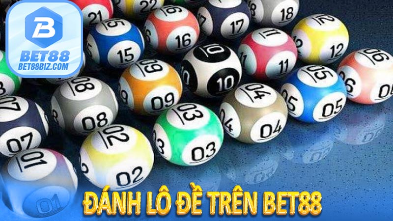 Đánh Lô Đề Trên BET88