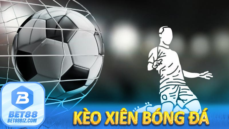 Kèo Xiên Bóng Đá