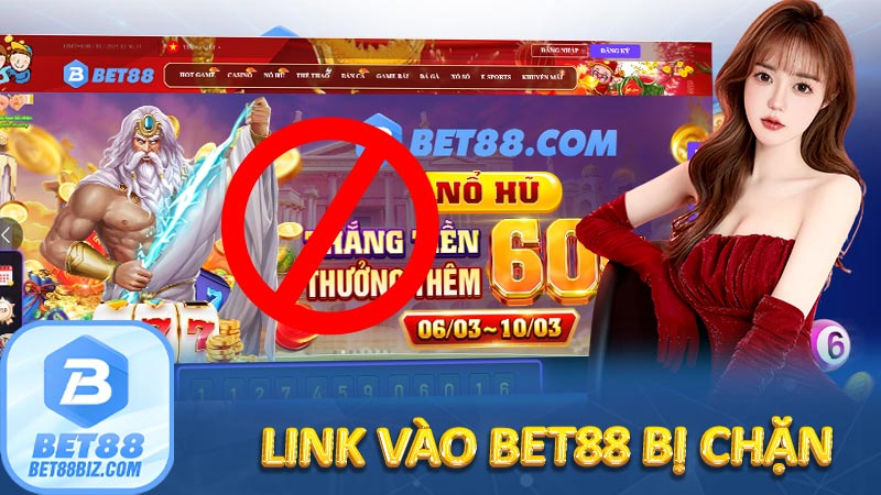 Link vào BET88 bị chặn