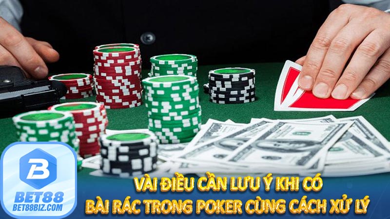 Vài điều cần lưu ý khi có bài rác trong Poker cùng cách xử lý 